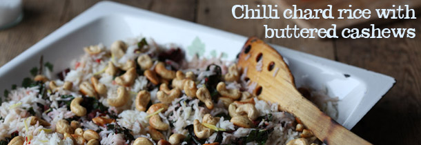 Chilli chard rice with buttered cashews
